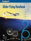 Glider Flying Handbook (2024): Faa-H-8083-13a