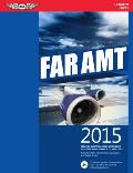 FAR AMT 2015 Federal Aviation Regulations for Aviation Maintenance Technicians