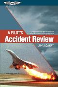 A Pilot's Accident Review: An In-Depth Look at High-Profile Accidents That Shaped Aviation Rules and Procedures