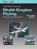 The Pilot's Manual: Multi-Engine Flying: All the Aeronautical Knowledge Required to Earn a Multi-Engine Rating on Your Pilot Certificate (Ebundle) [Wi