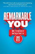 Remarkable You: Build a Personal Brand and Take Charge of Your Career