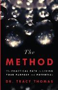 The Method: The Practical Path to Living Your Purpose and Potential