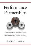 Performance Partnerships The Checkered Past Changing Present & Exciting Future of Affiliate Marketing