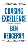 Chasing Excellence A Story about Building the Worlds Fittest Athletes