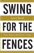 Swing for the Fences: From Debt to Wealth in 7 Steps