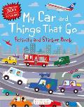 My Car & Things That Go Activity & Sticker Book