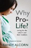 Why Pro Life Caring For The Unborn & Their Mothers