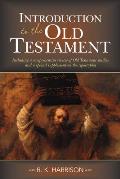 Introduction to the Old Testament Including a Comprehensive Review of Old Testament Studies & a Special Supplement on the Apocrypha