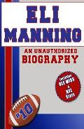 Eli Manning: An Unauthorized Biography