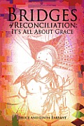 Bridges of Reconciliation: It's All About Grace