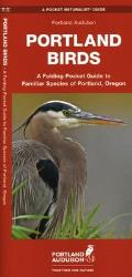 Portland Birds A Folding Guide to Familiar Species of Portland Oregon