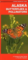 Alaska Butterflies & Pollinators: A Folding Pocket Guide to Familiar Species