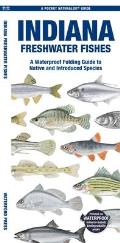 Indiana Freshwater Fishes: A Waterproof Folding Guide to Native and Introduced Species