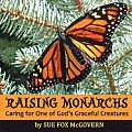 Raising Monarchs: Caring for One of God's Graceful Creatures
