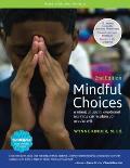 Mindful Choices, 2nd Edition: A Mindful, Social Emotional Learning Curriculum for Grades 6-8
