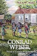 Conrad Weiser: Friend of Colonist and Mohawk