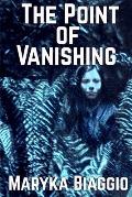 The Point of Vanishing: Based on the true story of author Barbara Follett and her mysterious disappearance