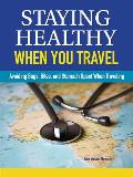 Staying Healthy When You Travel Avoiding Bugs Bites Bellyaches & More