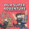Our Super Adventure Volume 2 Video Games & Pizza Parties