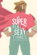 Super Fun Sexy Times Volume 1