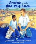 Armando and the Blue Tarp School