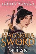 Magnolia Sword A Ballad of Mulan