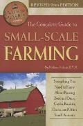 Complete Guide to Small Scale Farming Everything You Need to Know about Raising Beef & Dairy Cattle Rabbits Ducks & Other Small Animals