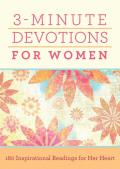 3 Minute Devotions for Women 180 Inspirational Readings for Her Heart