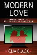 Modern Love The Grownups Guide to Relationships & Online Dating