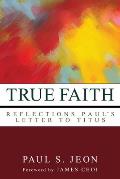 True Faith: Reflections on Paul's Letter to Titus