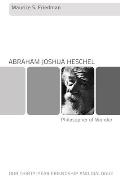 Abraham Joshua Heschel--Philosopher of Wonder: Our Thirty-Year Friendship and Dialogue