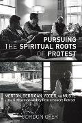 Pursuing the Spiritual Roots of Protest