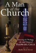 A Man of the Church: Honoring the Theology, Life, and Witness of Ralph del Colle