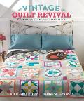 Vintage Quilt Revival 22 Modern Designs from Classic Blocks