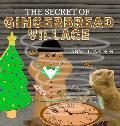 The Secret of Gingerbread Village: A Christmas Cookie Chronicle