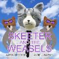 Skeeter and the Weasels (Conspiracy Edition)