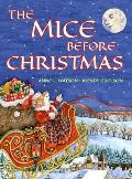 The Mice Before Christmas: A Mouse House Tale of the Night Before Christmas (With a Visit from Santa Mouse)