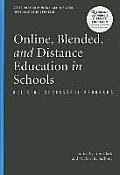 Online, Blended, and Distance Education in Schools: Building Successful Programs
