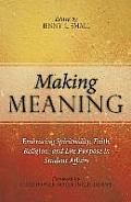 Making Meaning: Embracing Spirituality, Faith, Religion, and Life Purpose in Student Affairs