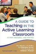 A Guide to Teaching in the Active Learning Classroom: History, Research, and Practice