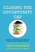 Closing the Opportunity Gap: Identity-Conscious Strategies for Retention and Student Success