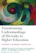 Transforming Understandings of Diversity in Higher Education: Demography, Democracy, and Discourse