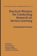 Practical Wisdom for Conducting Research on Service Learning: Pursuing Quality and Purpose