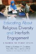Educating About Religious Diversity and Interfaith Engagement: A Handbook for Student Affairs