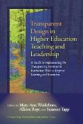 Transparent Design in Higher Education Teaching and Leadership: A Guide to Implementing the Transparency Framework Institution-Wide to Improve Learnin