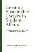 Creating Sustainable Careers in Student Affairs: What Ideal Worker Norms Get Wrong and How to Make It Right