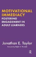 Motivational Immediacy: Fostering Engagement in Adult Learners