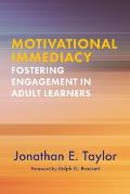 Motivational Immediacy: Fostering Engagement in Adult Learners