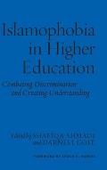 Islamophobia in Higher Education: Combating Discrimination and Creating Understanding