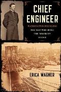 Chief Engineer Washington Roebling The Man Who Built the Brooklyn Bridge